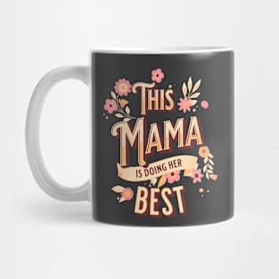 This mama is doing her best Mother's Day Mama Mug